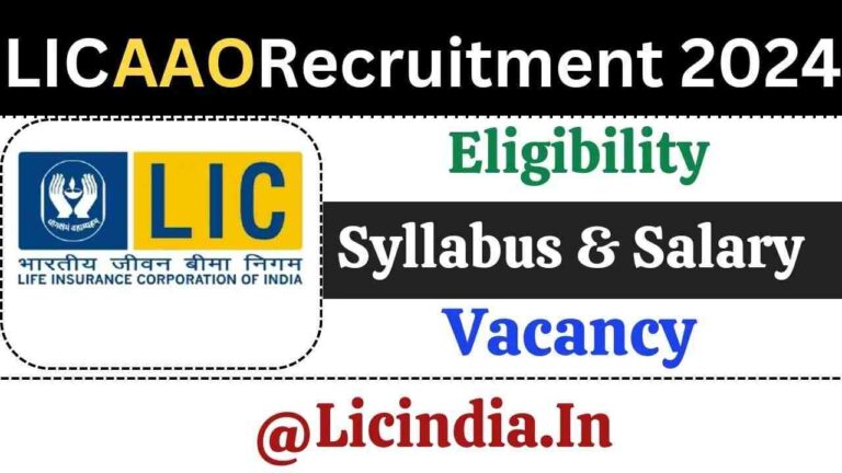 LIC AAO Recruitment 2024: Eligibility, Syllabus & Salary